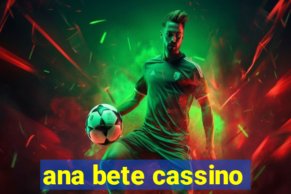 ana bete cassino